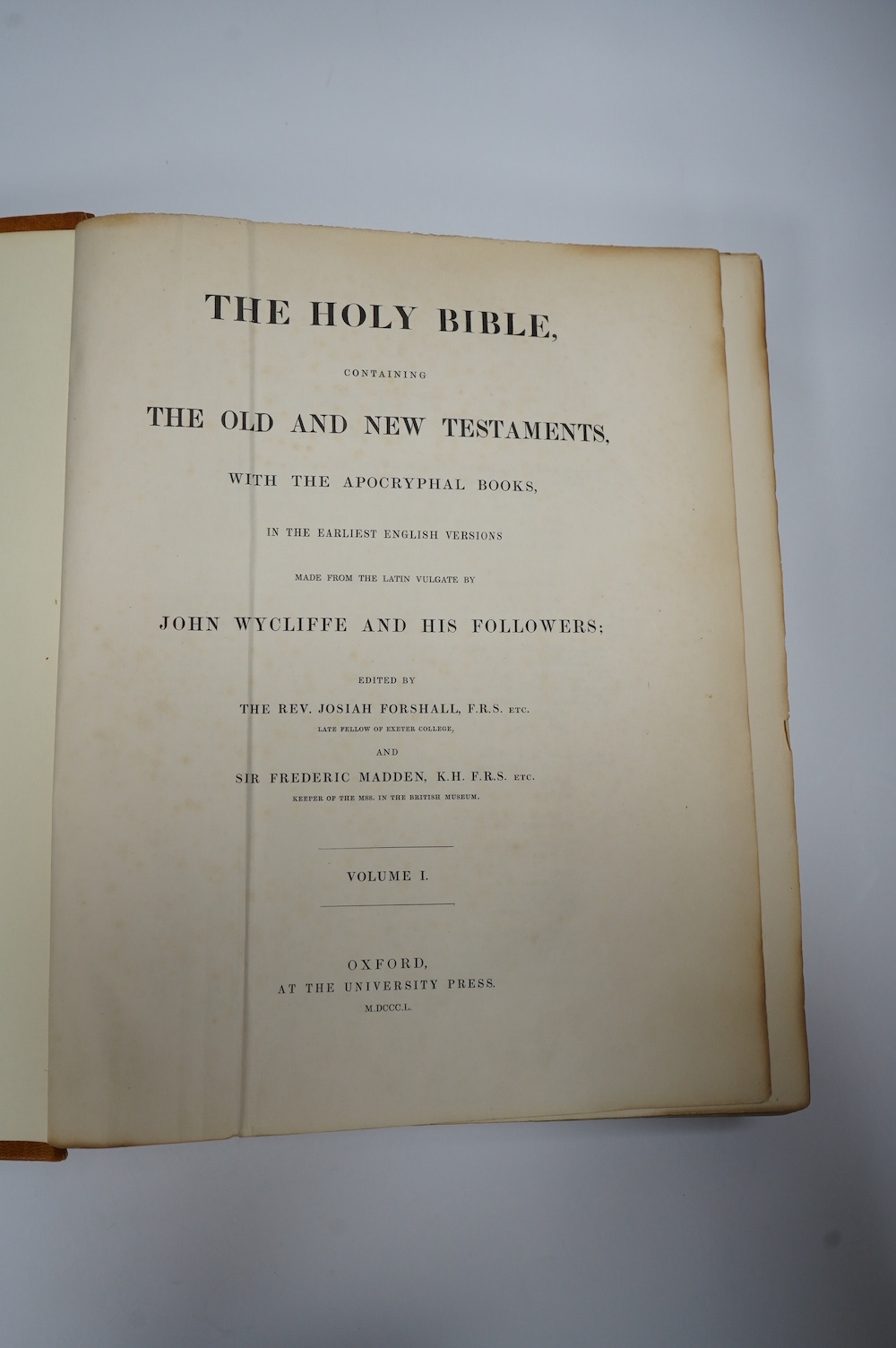 [Wycliffe, John] - The Holy Bible, Containing the Old and New Testaments, with the Apocryphal Books, in the Earliest English Versions…Edited by the Rev. Josiah Forshall, F.R.S., etc., and Sir Frederick Madden, K.H., F.R.